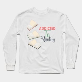 Addicted to Reading Long Sleeve T-Shirt